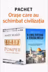 Pachet Orașe care au schimbat civilizația