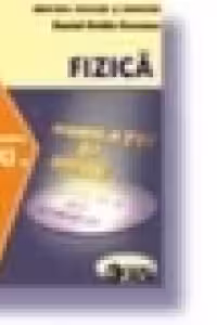 Fizica F1 si F2. Manual pentru clasa a XI-a