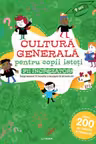 CULTURA GENERALA PENTRU COPII ISTETI. FII INCREZATOR!