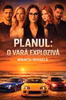 Planul: O vară explozivă