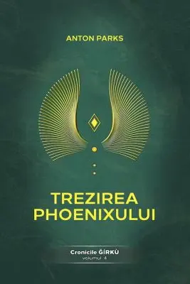 Trezirea Phoenixului. Cronicile Girku Volumul 4