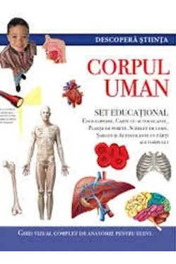 DESCOPERA STIINTA. CORPUL UMAN.