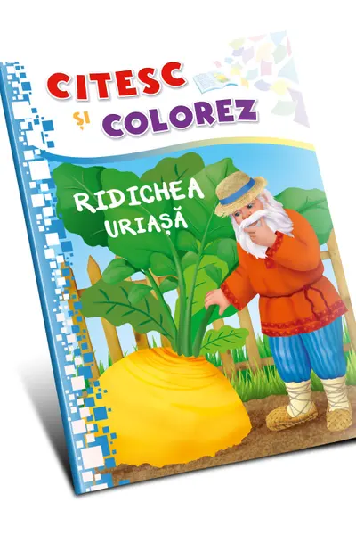 Citesc si colorez - Ridichea uriasa