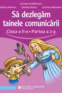 Sa dezlegam tainele comunicarii. Clasa a 2-a. partea 2. L2L2