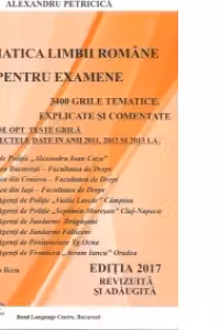 Pachet 2 carti - Admitere pentru Academia de Politie, anul 2017. Gramatica limbii romane 1. 3400 de grile tematice si notiuni teoretice 2. Exercitii aplicative si grile comentate