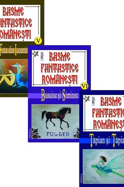 Basme fantastice românești volumele V, VI, VII