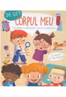 De Ce? Corpul meu. Intrebari si raspunsuri pentru prichindei
