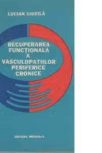 Recuperarea functionala a vasculopatiilor periferice cronice