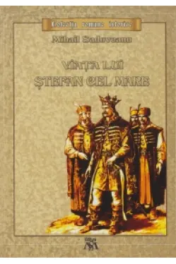 Viata lui Stefan cel Mare