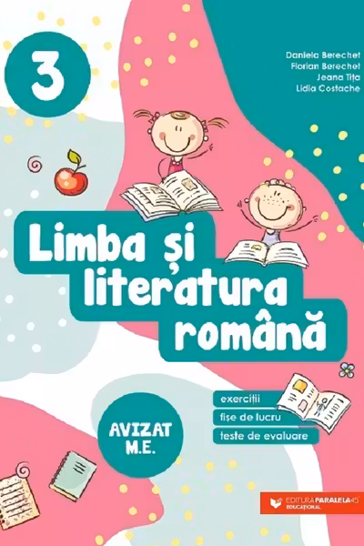 Limba și literatura română. Exerciții, fișe de lucru, teste de evaluare - Clasa 3
