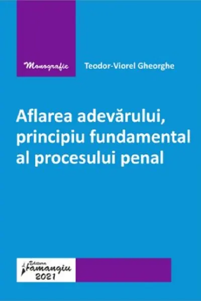 Aflarea adevărului, principiu fundamental al procesului penal