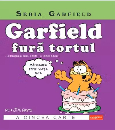Garfield fura tortul... si lasagna, si puiul, si tarta - si inimile tuturor! - vol 5