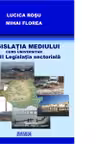 Legislatia mediului volumul 2. Legislatia sectoriala