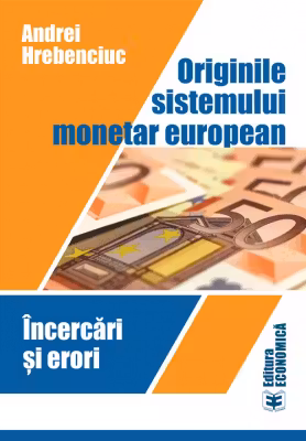 Originile sistemului monetar european. Incercari si erori