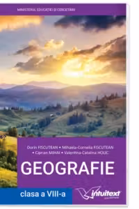 Geografia Romaniei. Manual pentru clasa a VIII-a