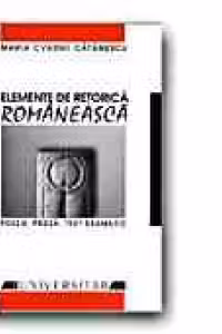 Elemente de retorica romaneasca. Poezie, proza, text dramatic
