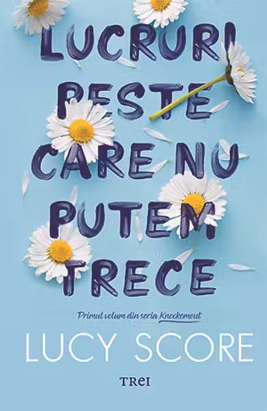 Lucruri peste care nu putem trece (Vol.1 seria Knockemout)