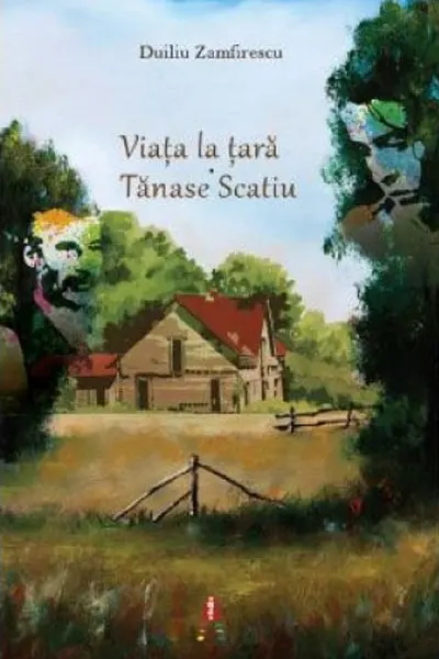 Viata la tara. Tanase Scatiu