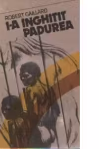 I-a inghitit padurea, volumele I si II