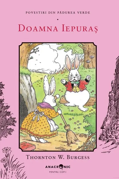 Doamna Iepuraș. Seria Povestiri din Pădurea Verde Vol.10