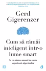 Cum sa ramai inteligent intr-o lume smart