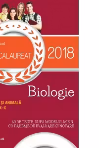 Bacalaureat 2018. Biologie vegetala si animala. Clasele IX-X. 60 de teste, dupa modelul M.E.N. cu bareme de evaluare si notare