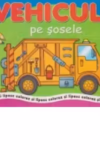 Vehicule pe sosele - Colorez si lipesc