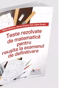 Teste rezolvate de matematica pentru reusita la examenul de definitivare