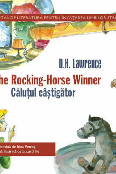 The Rocking-Horse Winner. Căluțul câștigător