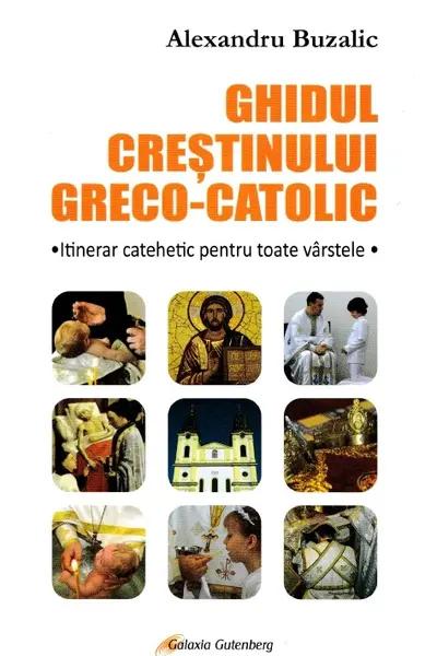 Ghidul crestinului greco-catolic
