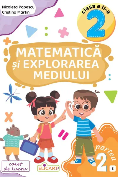 Matematica si explorarea mediului. Clasa a II-a. Partea a 2-a - (E)