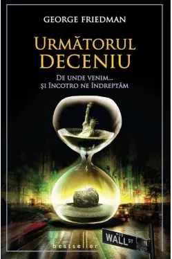 Urmatorul deceniu. De unde venim....si incotro ne indreptam