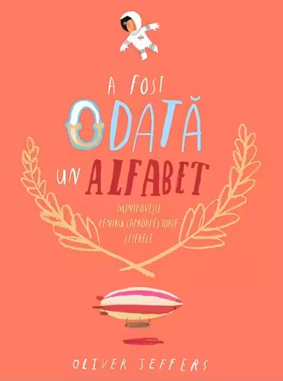 A fost odata un alfabet.Minipovesti pentru (aproape) toate literele