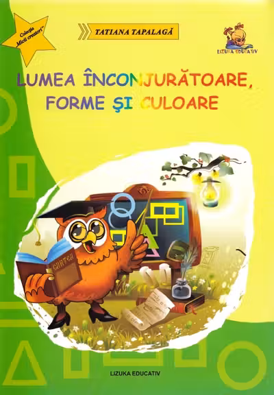 Lumea inconjuratoare forme si culoare - ghicitori si fise pentru grupa mare si clasa pregatitoare
