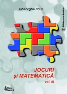 Jocuri Si Matematica (vol.III)