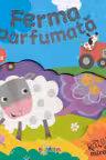 Carte cu clapete. Ferma parfumata. Razuieste si miroase!
