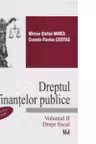 Dreptul finantelor publice (Editia a II-a revizuita), Volumul II - Drept fiscal