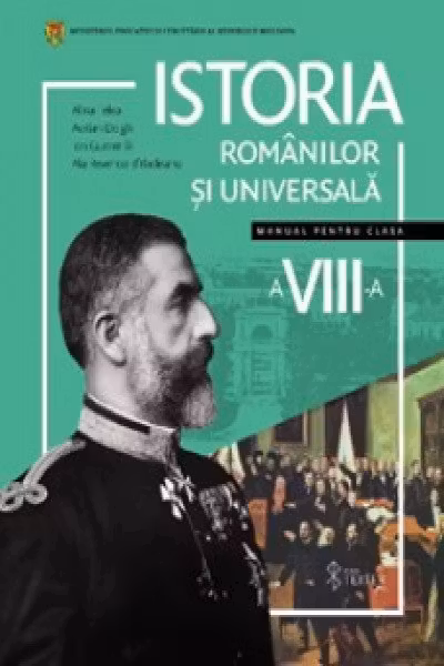 Istoria romanilor si universala. Manual - clasa a 8-a