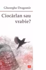 Ciocarlan sau vrabie?