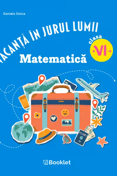 Vacanta in jurul lumii. Matematica clasa a VI-a
