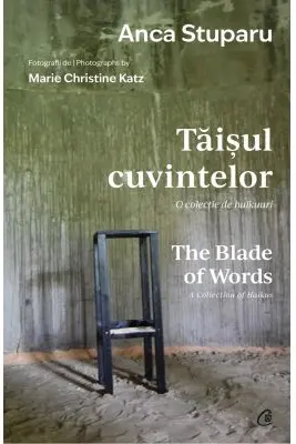 Taisul cuvintelor. O colectie de haikuuri | The Blade of Words. A Collection of Haikus