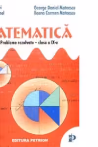 Matematica - probleme rezolvate din manualul pentru clasa a IX-a (M1)