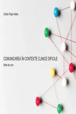 Comunicarea in contexte clinice dificile. Note de curs