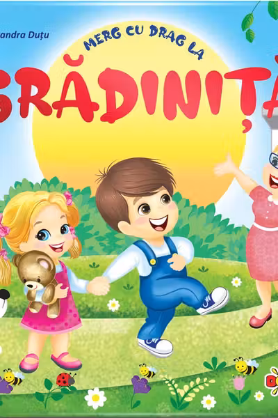 Merg cu drag la gradinita