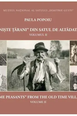 „Niste tarani” din satul de altadata. volumul 2. “Some peasants” from the old time village. volume 2