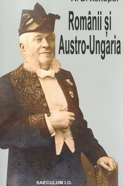 Romanii si Austro-Ungaria - A. D. Xenopol