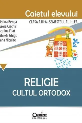 Religie - Clasă 3 Sem.2 - Caiet. Cultul Ortodox