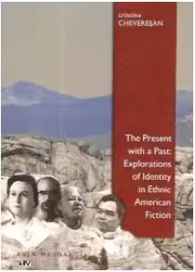 The Present with Past: Explorations of Identity in Ethnic American Fiction