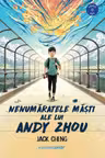 Nenumaratele masti ale lui Andy Zhou