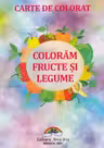 Colorăm fructe și legume
